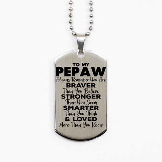 Motivational Pepaw Silver Dog Tag Necklace, Pepaw Always Remember You Are Braver Than You Believe, Best Birthday Gifts for Pepaw