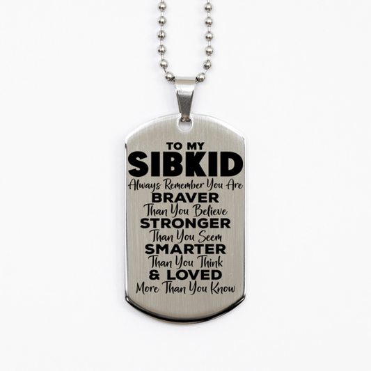 Motivational Sibkid Silver Dog Tag Necklace, Sibkid Always Remember You Are Braver Than You Believe, Best Birthday Gifts for Sibkid