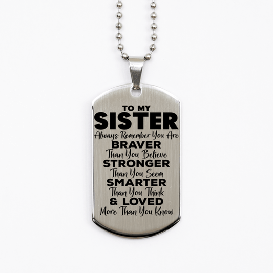 Motivational Sister Silver Dog Tag Necklace, Sister Always Remember You Are Braver Than You Believe, Best Birthday Gifts for Sister