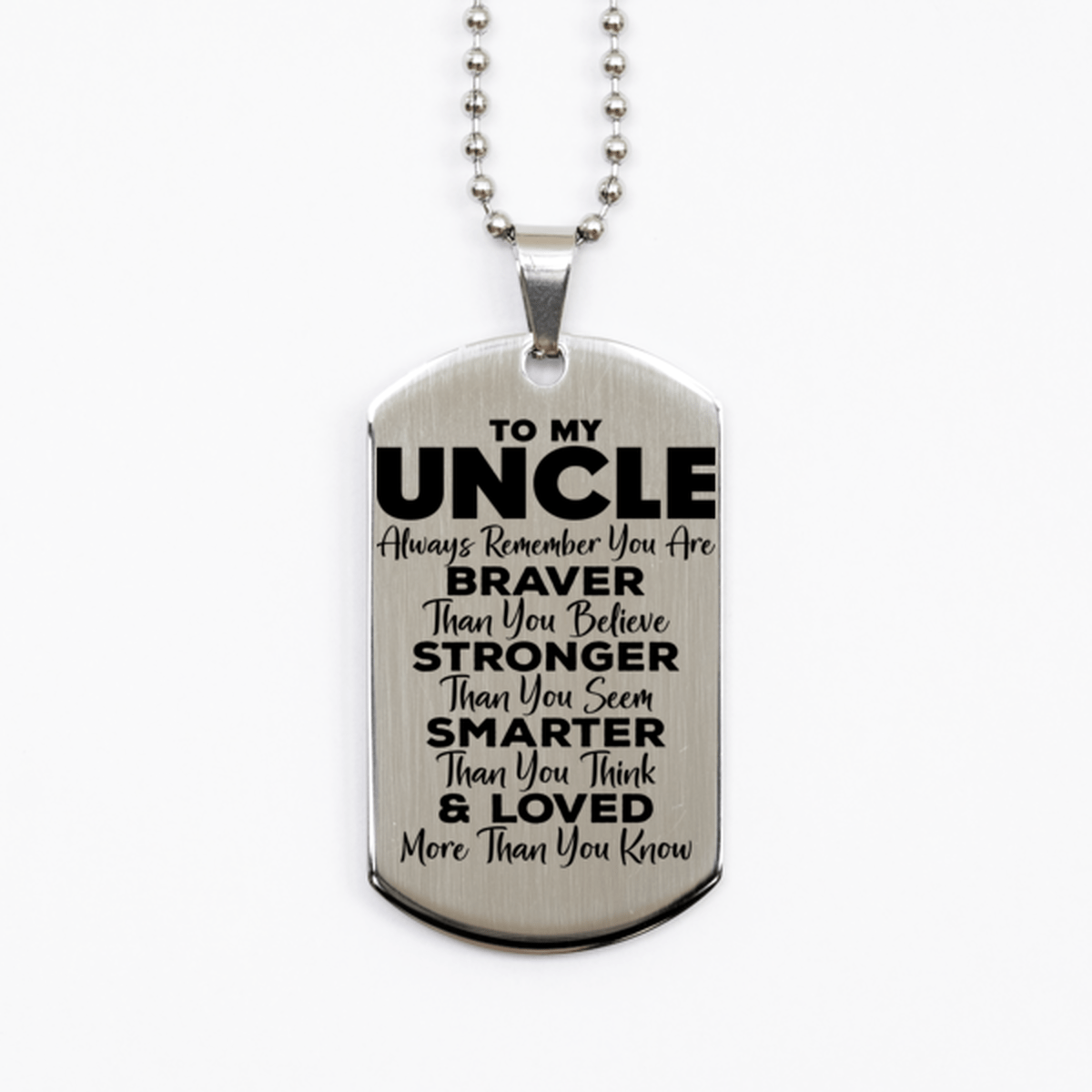 Motivational Uncle Silver Dog Tag Necklace, Uncle Always Remember You Are Braver Than You Believe, Best Birthday Gifts for Uncle