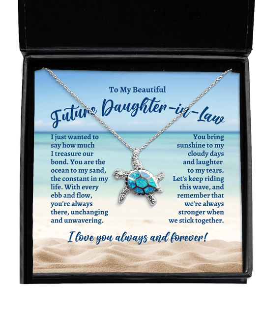 To My Future Daughter-in-Law Opal Sea Turtle Necklace - Motivational Gift for Birthday, Wedding, Christmas - Gift for Son's Fiancee