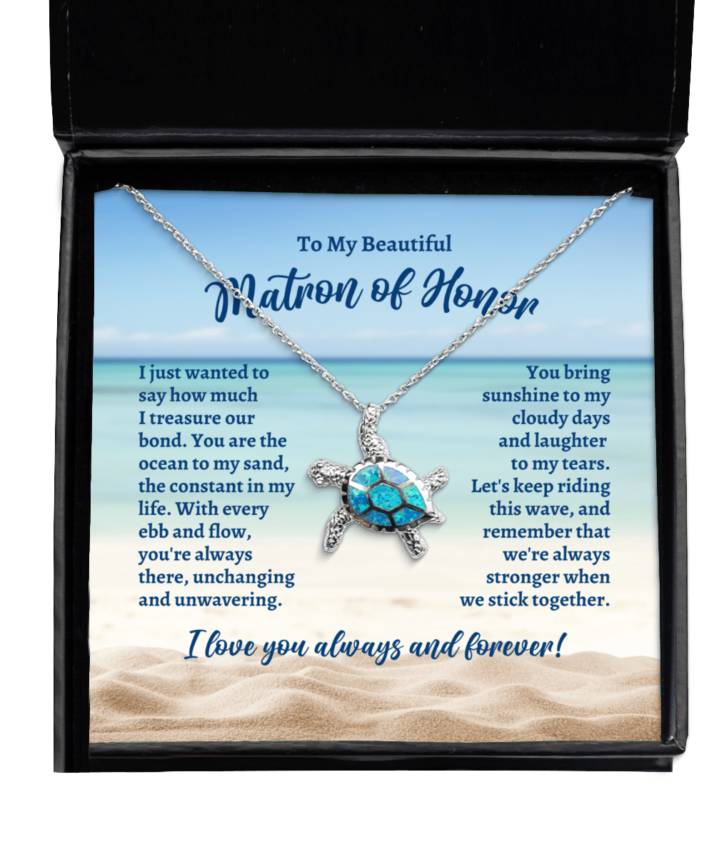 To My Matron of Honor Opal Sea Turtle Necklace - Motivational Gift for Mother's Day, Birthday, Wedding, Christmas - Gift for Matron of Honor