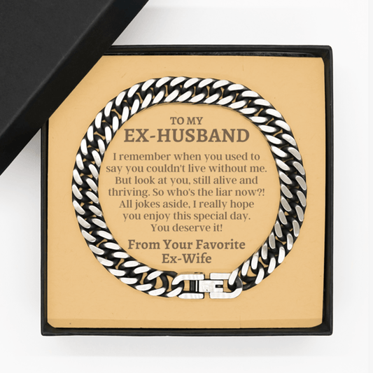 To My Ex-Husband Cuban Link Chain Bracelet - Funny Divorce Gift - Alive & Thriving - Ex-Husband Birthday, Christmas