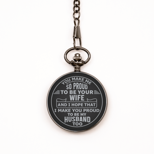 Proud to Be Your Wife Black Pocket Watch - Gift for Husband - Gift from Wife - Anniversary, Wedding, Valentine's Day, Birthday Gift