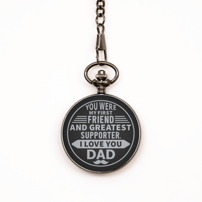 Gift for Dad Black Pocket Watch - My First Friend - Father's Day Gift - Dad Christmas Birthday Wedding Gift