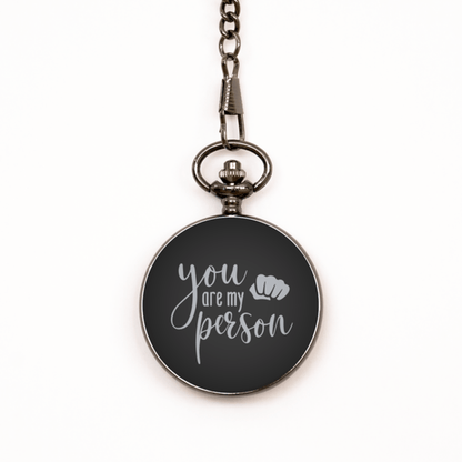 You Are My Person - Engraved Black Pocket Watch - Unique Gift for Husband, Boyfriend, Fiance, Brother, Partner, Best Friend