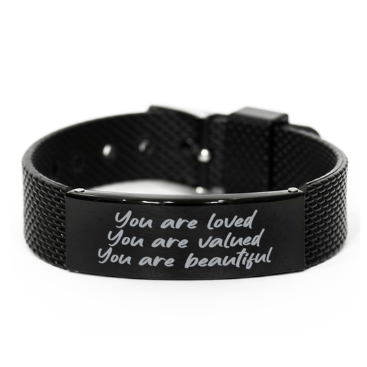 You Are Loved - You Are Valued - You Are Beautiful - Black Shark Mesh Bracelet for Motivation - Jewelry Gift for Teen Girl