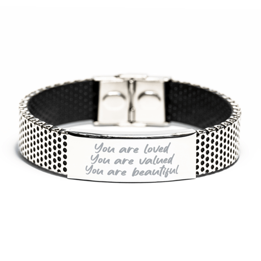 You Are Loved - You Are Valued - You Are Beautiful - Stainless Steel Bracelet for Motivation - Jewelry Gift for Teen Girl