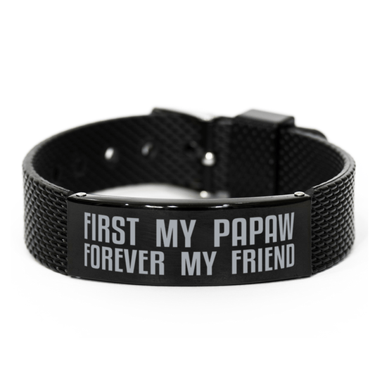 Unique Papaw Black Shark Mesh Bracelet, First My Papaw Forever My Friend, Best Gift for Papaw Fathers Day, Birthday, Christmas