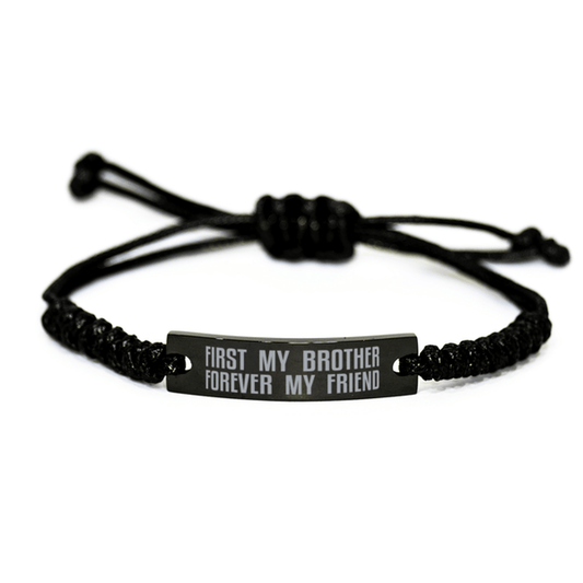 Unique Brother Engraved Rope Bracelet, First My Brother Forever My Friend, Best Gift for Brother Birthday, Christmas
