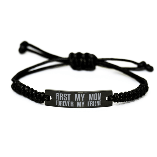 Unique Mom Engraved Rope Bracelet, First My Mom Forever My Friend, Best Gift for Mom Mothers Day, Birthday, Christmas