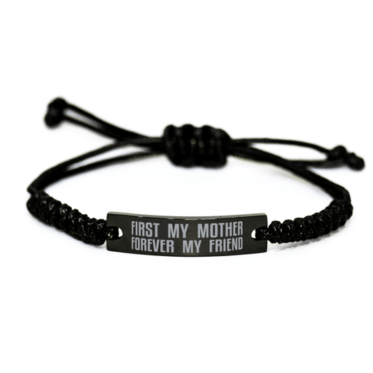 Unique Mother Engraved Rope Bracelet, First My Mother Forever My Friend, Best Gift for Mother Mothers Day, Birthday, Christmas