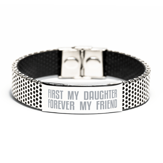Unique Daughter Stainless Steel Bracelet, First My Daughter Forever My Friend, Best Gift for Daughter Birthday, Christmas