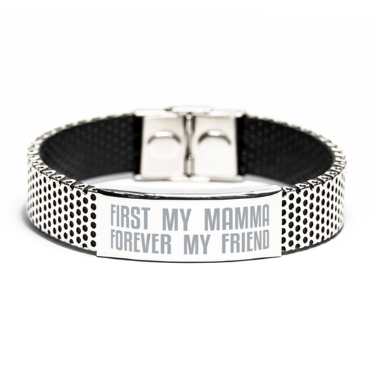 Unique Mamma Stainless Steel Bracelet, First My Mamma Forever My Friend, Best Gift for Mamma Mothers Day, Birthday, Christmas