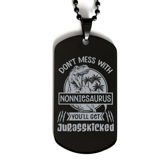 Don't Mess with Nonniesaurus You'll Get Jurasskicked Black Dog Tag Necklace - Funny Dinosaur Gift for Nonnie - Mothers Day Gift