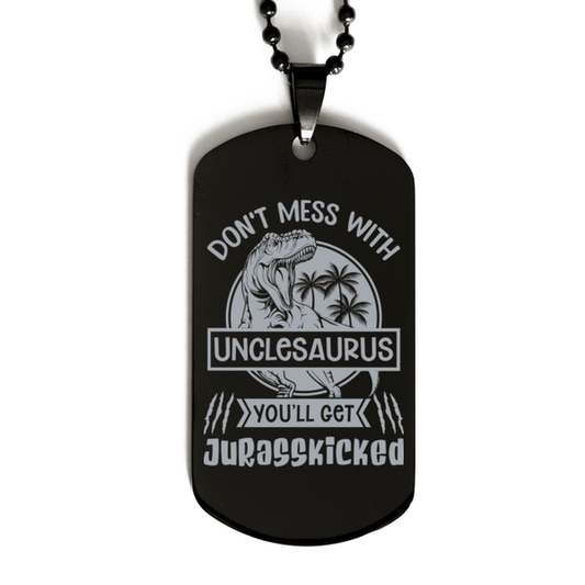 Don't Mess with Unclesaurus You'll Get Jurasskicked Black Dog Tag Necklace - Funny Dinosaur Gift for Uncle - Fathers Day Gift