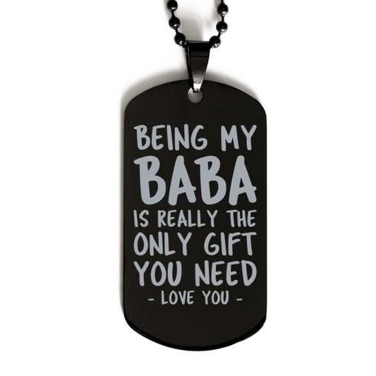 Funny Baba Black Dog Tag Necklace, Being My Baba Is Really the Only Gift You Need, Best Birthday Gifts for Baba