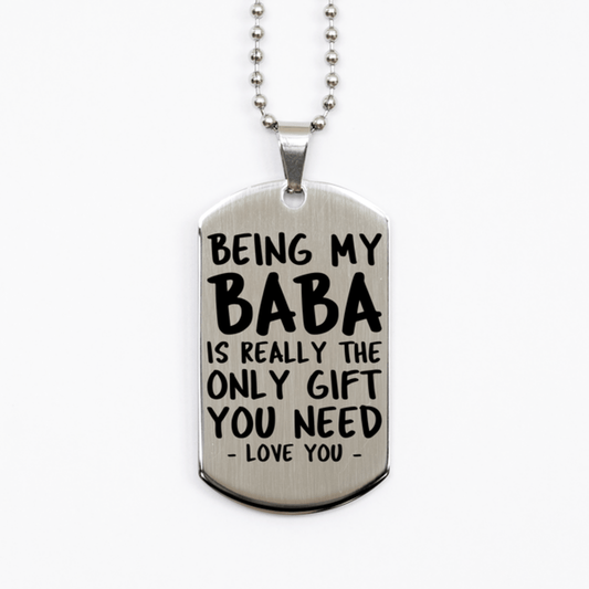 Funny Baba Silver Dog Tag Necklace, Being My Baba Is Really the Only Gift You Need, Best Birthday Gifts for Baba