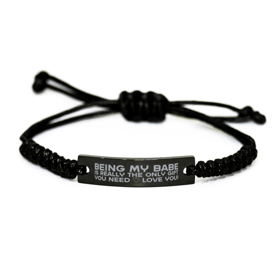 Funny Babe Engraved Rope Bracelet, Being My Babe Is Really the Only Gift You Need, Best Birthday Gifts for Babe