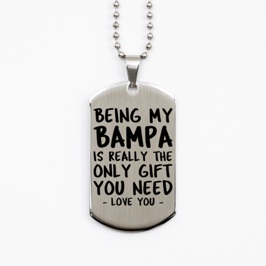 Funny Bampa Silver Dog Tag Necklace, Being My Bampa Is Really the Only Gift You Need, Best Birthday Gifts for Bampa
