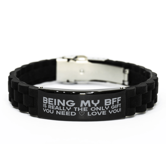 Funny BFF Bracelet, Being My BFF Is Really the Only Gift You Need, Best Birthday Gifts for BFF