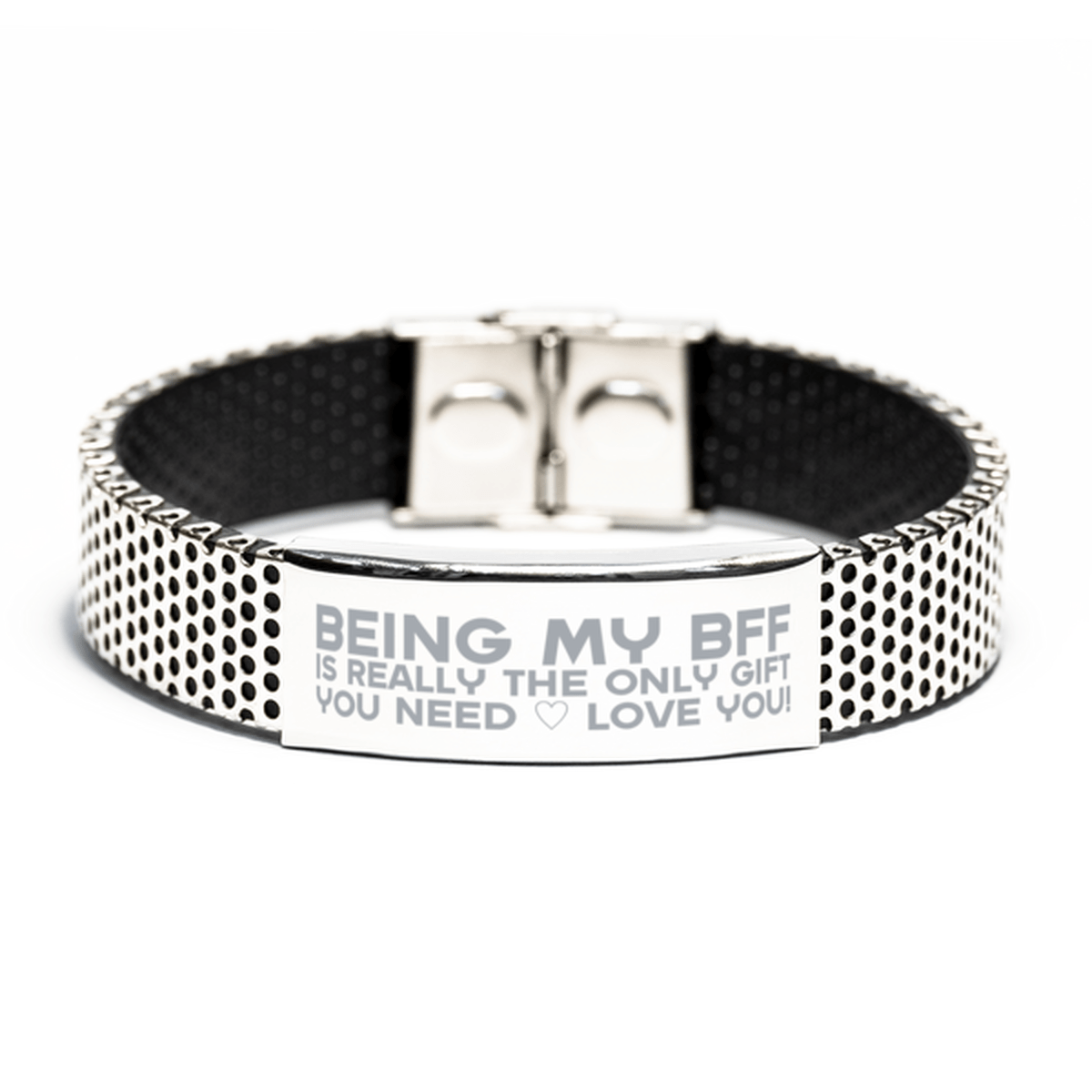 Funny BFF Stainless Steel Bracelet, Being My BFF Is Really the Only Gift You Need, Best Birthday Gifts for BFF