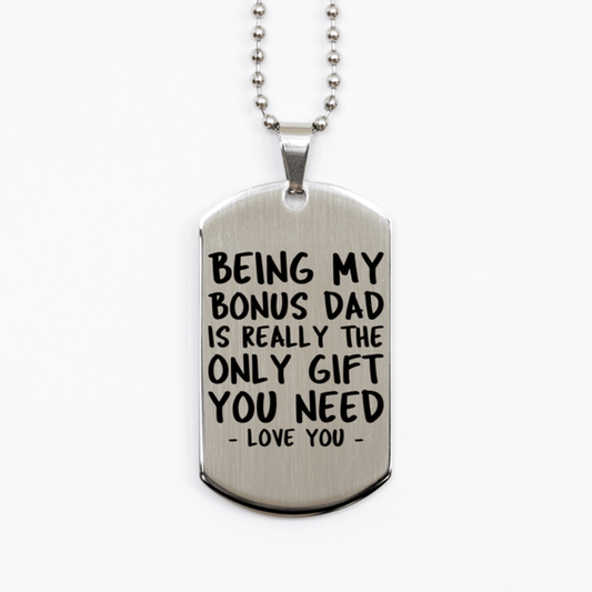Funny Bonus Dad Silver Dog Tag Necklace, Being My Bonus Dad Is Really the Only Gift You Need, Best Birthday Gifts for Bonus Dad