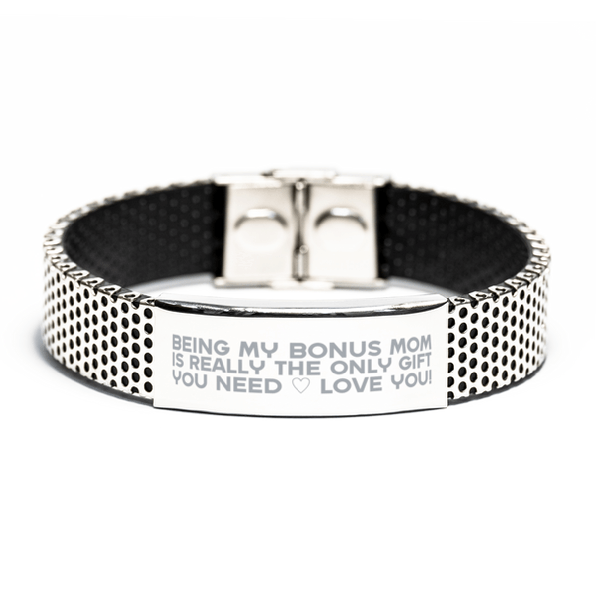 Funny Bonus Mom Stainless Steel Bracelet, Being My Bonus Mom Is Really the Only Gift You Need, Best Birthday Gifts for Bonus Mom