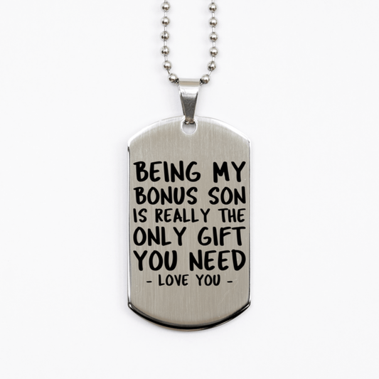Funny Bonus Son Silver Dog Tag Necklace, Being My Bonus Son Is Really the Only Gift You Need, Best Birthday Gifts for Bonus Son