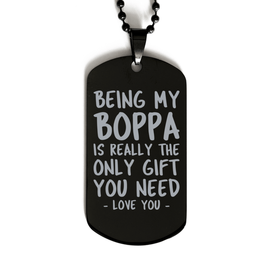 Funny Boppa Black Dog Tag Necklace, Being My Boppa Is Really the Only Gift You Need, Best Birthday Gifts for Boppa
