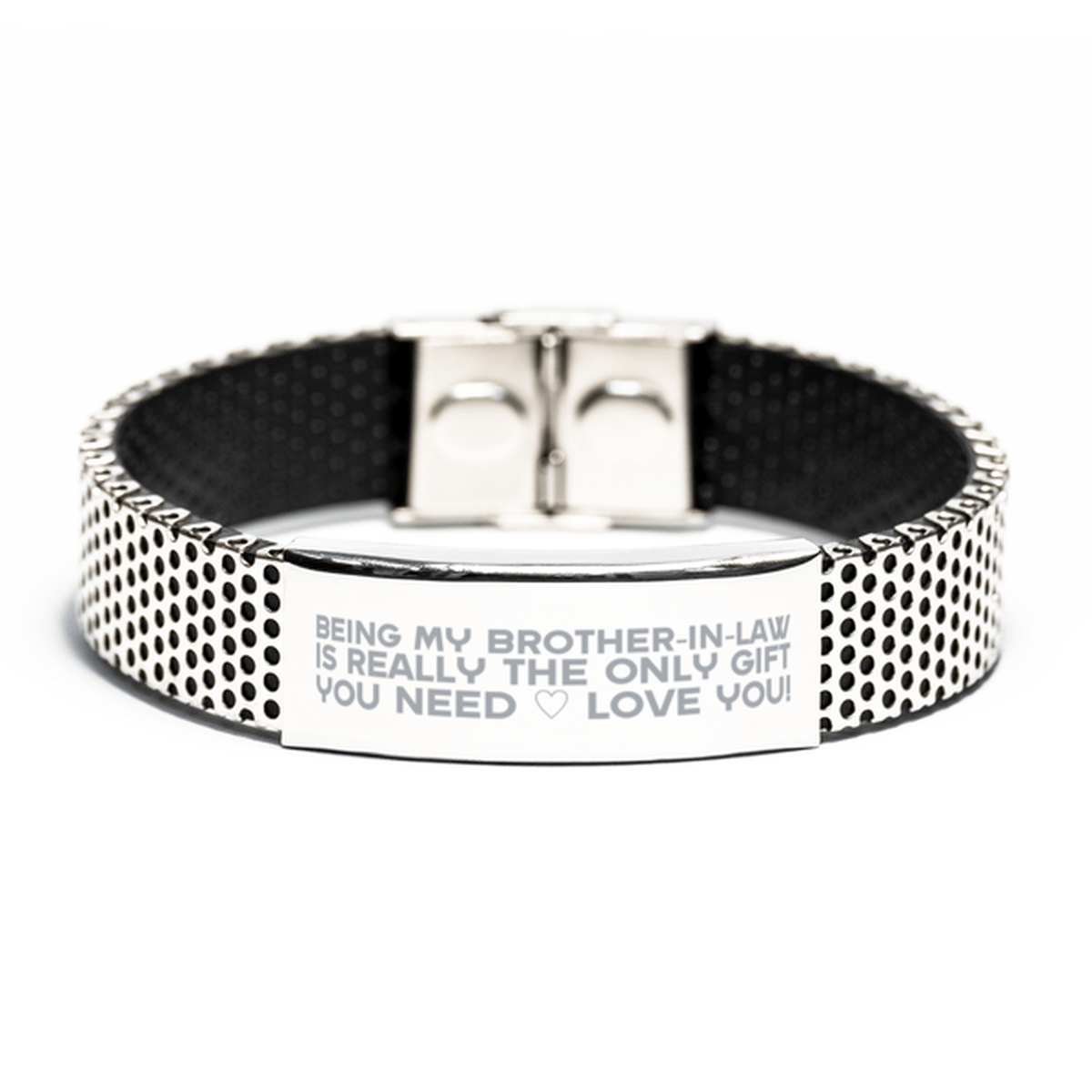 Funny Brother-in-law Stainless Steel Bracelet, Being My Brother-in-law Is Really the Only Gift You Need, Best Birthday Gifts for Brother-in-law