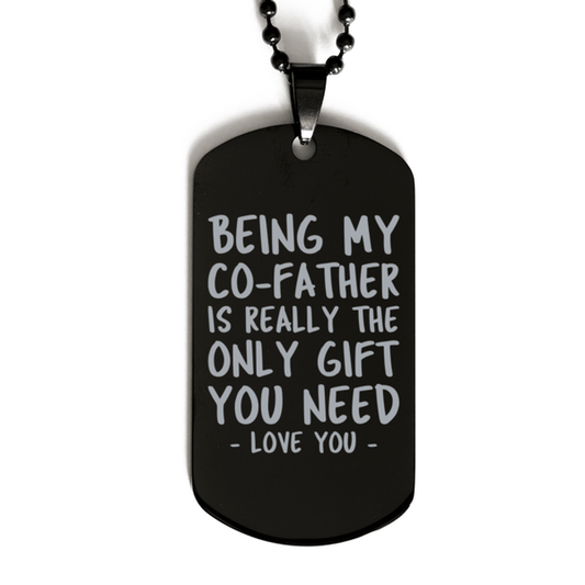 Funny Co-father Black Dog Tag Necklace, Being My Co-father Is Really the Only Gift You Need, Best Birthday Gifts for Co-father