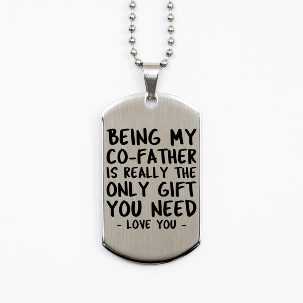 Funny Co-father Silver Dog Tag Necklace, Being My Co-father Is Really the Only Gift You Need, Best Birthday Gifts for Co-father