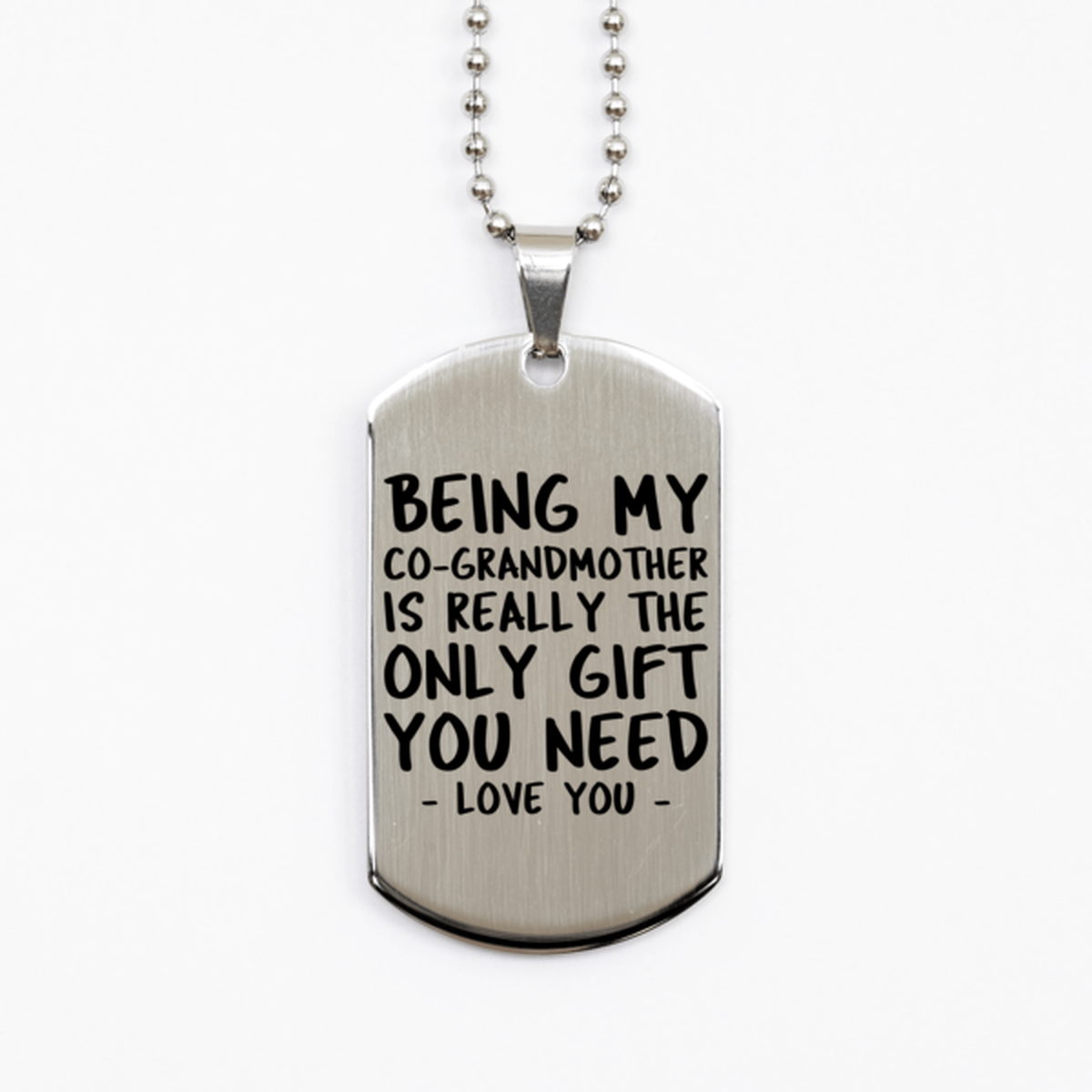 Funny Co-grandmother Silver Dog Tag Necklace, Being My Co-grandmother Is Really the Only Gift You Need, Best Birthday Gifts for Co-grandmother