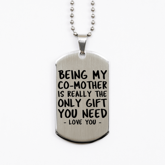 Funny Co-mother Silver Dog Tag Necklace, Being My Co-mother Is Really the Only Gift You Need, Best Birthday Gifts for Co-mother