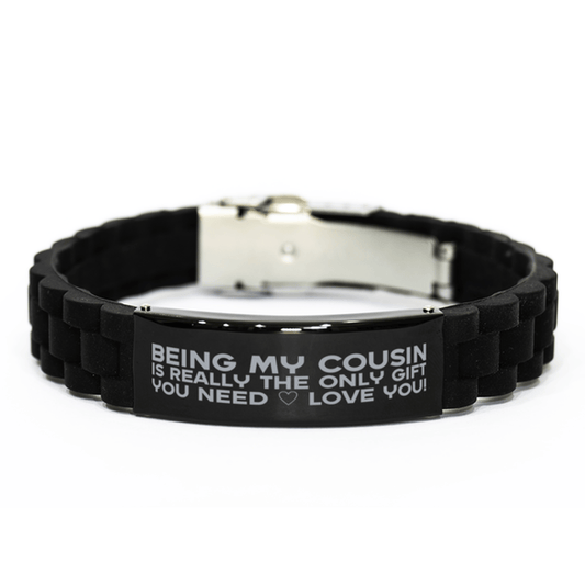 Funny Cousin Bracelet, Being My Cousin Is Really the Only Gift You Need, Best Birthday Gifts for Cousin