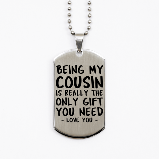 Funny Cousin Silver Dog Tag Necklace, Being My Cousin Is Really the Only Gift You Need, Best Birthday Gifts for Cousin