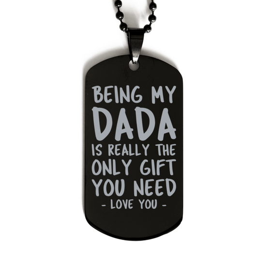 Funny Dada Black Dog Tag Necklace, Being My Dada Is Really the Only Gift You Need, Best Birthday Gifts for Dada