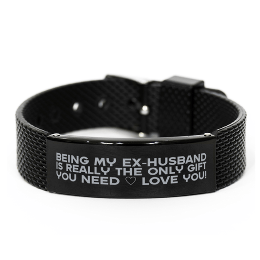 Funny Ex-husband Black Shark Mesh Bracelet, Being My Ex-husband Is Really the Only Gift You Need, Best Birthday Gifts for Ex-husband