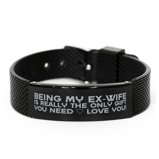 Funny Ex-wife Black Shark Mesh Bracelet, Being My Ex-wife Is Really the Only Gift You Need, Best Birthday Gifts for Ex-wife