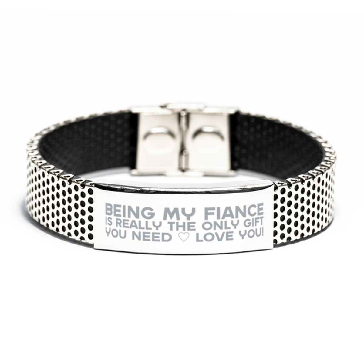 Funny Fiance Stainless Steel Bracelet, Being My Fiance Is Really the Only Gift You Need, Best Birthday Gifts for Fiance