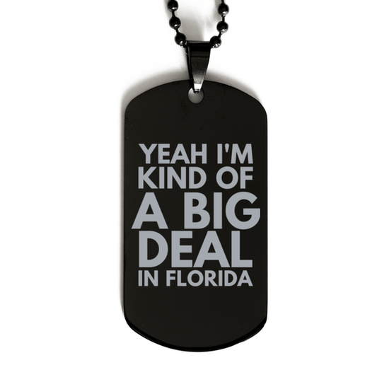Funny Florida Engraved Dog Tag, I'm Kind of a Big Deal in Florida, Best Birthday Gifts for Family and Friends