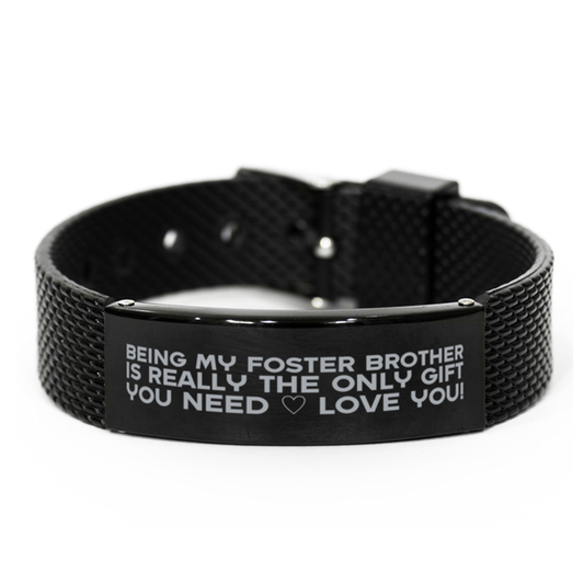 Funny Foster Brother Black Shark Mesh Bracelet, Being My Foster Brother Is Really the Only Gift You Need, Best Birthday Gifts for Foster Brother