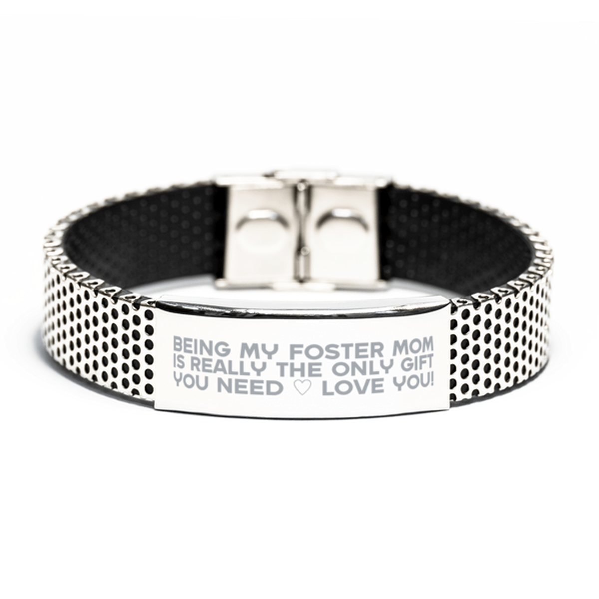 Funny Foster Mom Stainless Steel Bracelet, Being My Foster Mom Is Really the Only Gift You Need, Best Birthday Gifts for Foster Mom