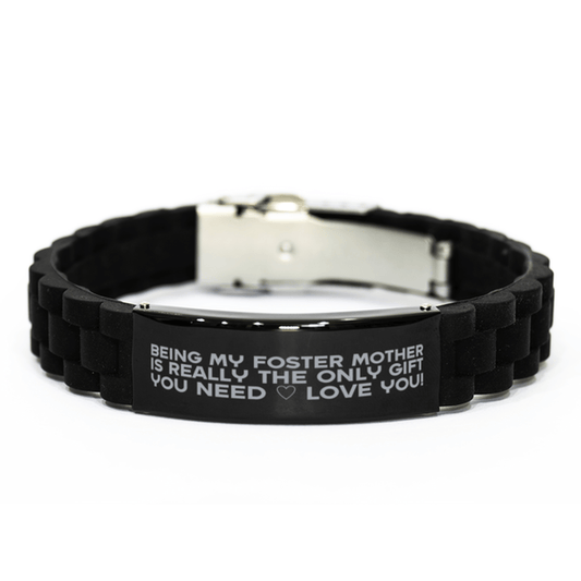 Funny Foster Mother Bracelet, Being My Foster Mother Is Really the Only Gift You Need, Best Birthday Gifts for Foster Mother