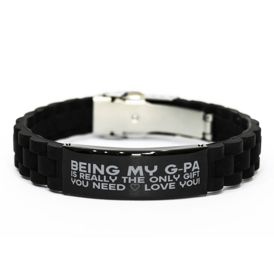 Funny G-pa Bracelet, Being My G-pa Is Really the Only Gift You Need, Best Birthday Gifts for G-pa