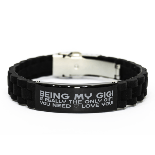 Funny Gigi Bracelet, Being My Gigi Is Really the Only Gift You Need, Best Birthday Gifts for Gigi