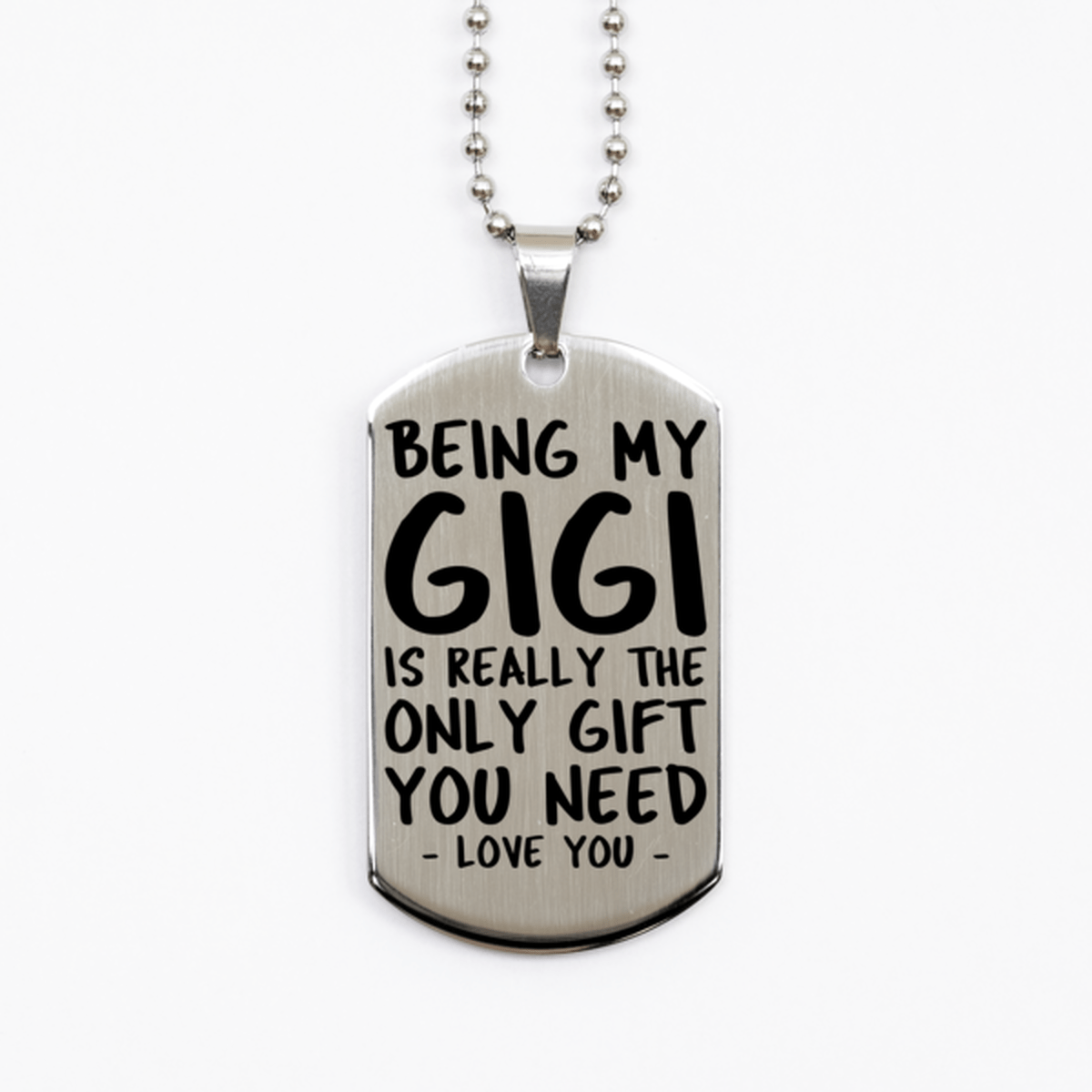 Funny Gigi Silver Dog Tag Necklace, Being My Gigi Is Really the Only Gift You Need, Best Birthday Gifts for Gigi