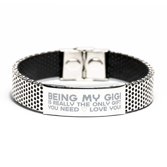 Funny Gigi Stainless Steel Bracelet, Being My Gigi Is Really the Only Gift You Need, Best Birthday Gifts for Gigi