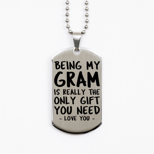 Funny Gram Silver Dog Tag Necklace, Being My Gram Is Really the Only Gift You Need, Best Birthday Gifts for Gram